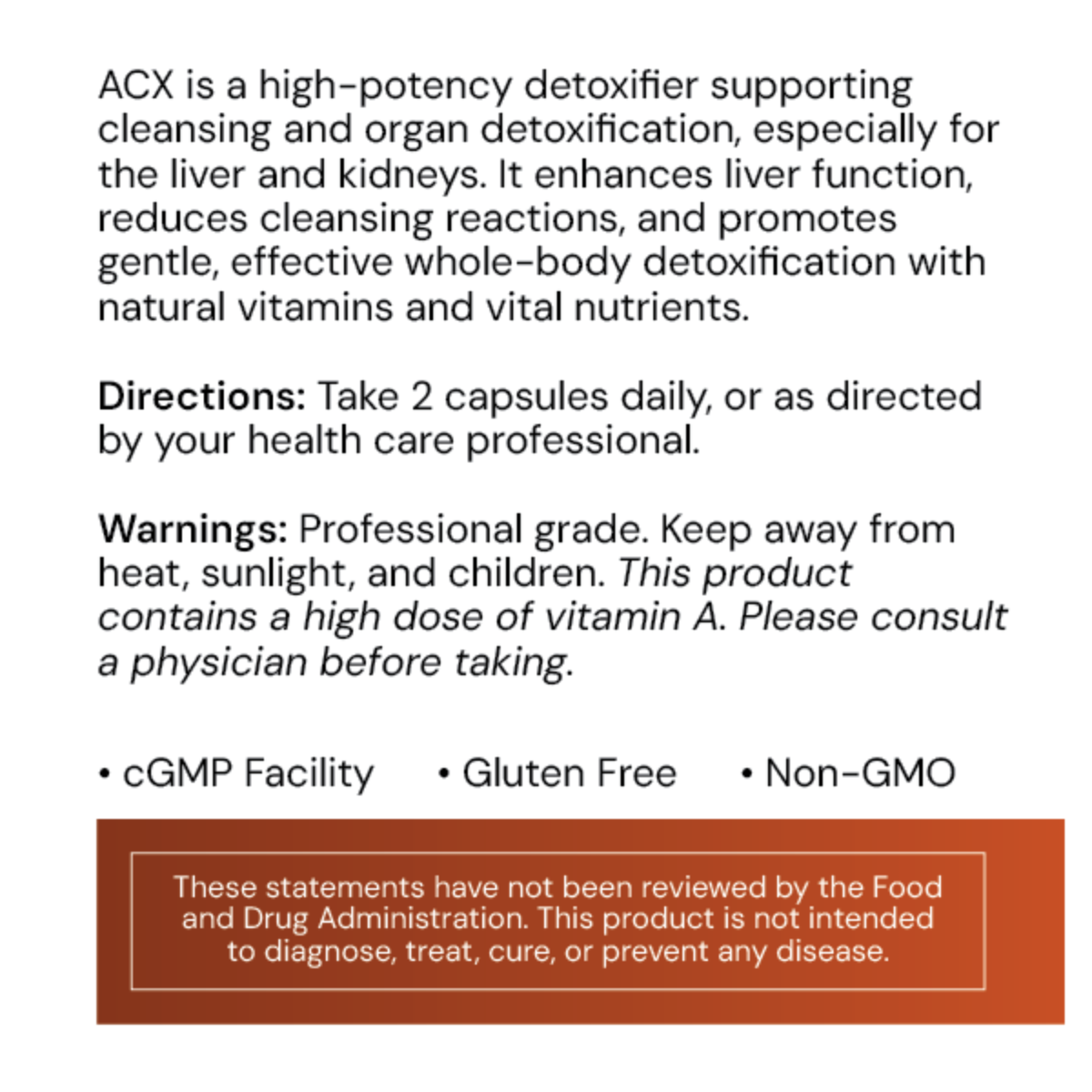 ACX is a high-potency, broad-spectrum detoxifier designed to support cleansing, elimination, and detoxification programs, with a special focus on organ detoxification. 