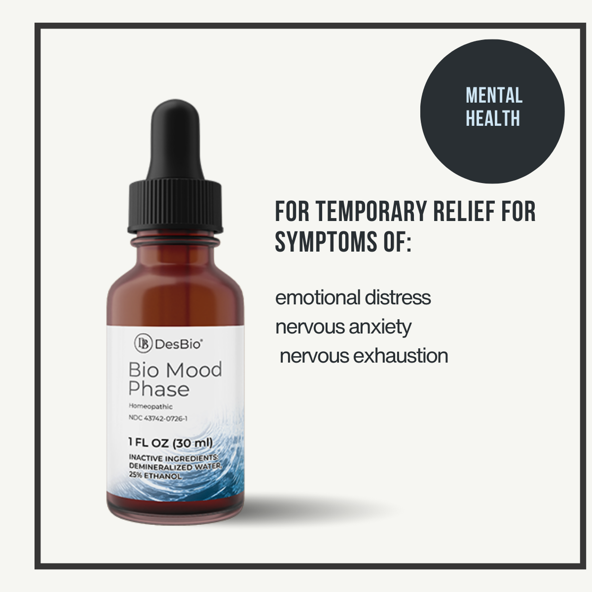 Bio Mood Phase by DesBio for the temporary relief of symptoms of emotional distress, nervous anxiety, and nervous exhaustion.
