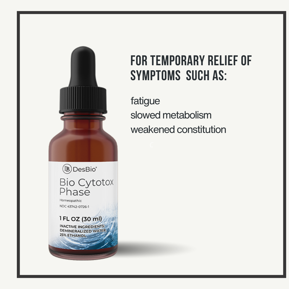 Bio Cytotox Phase by DesBio for the temporary relief of symptoms of fatigue, slowed metabolism, and weakened constitution.