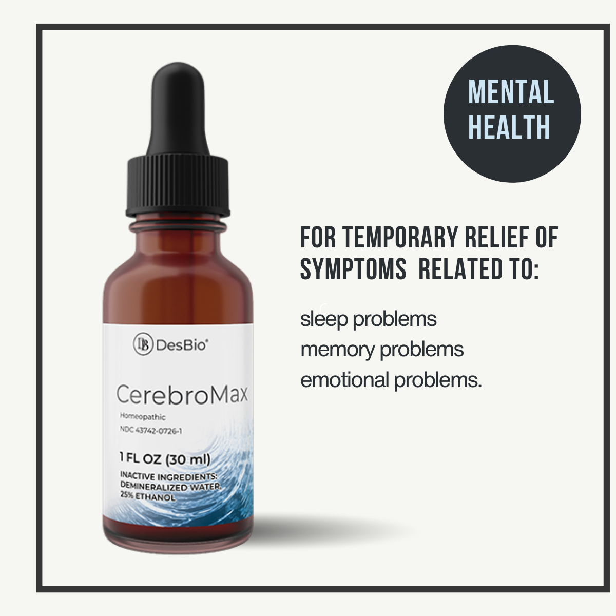 Cerebromax by DesBio for the temporary relief of symptoms related to sleep problems, memory problems, and emotional problems.